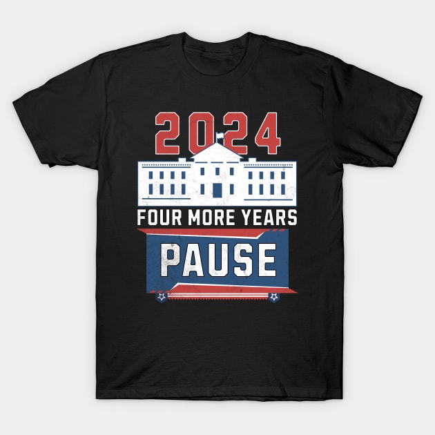 Four More Years Pause Funny 2024 Pause Teleprompter T-Shirt by alcoshirts